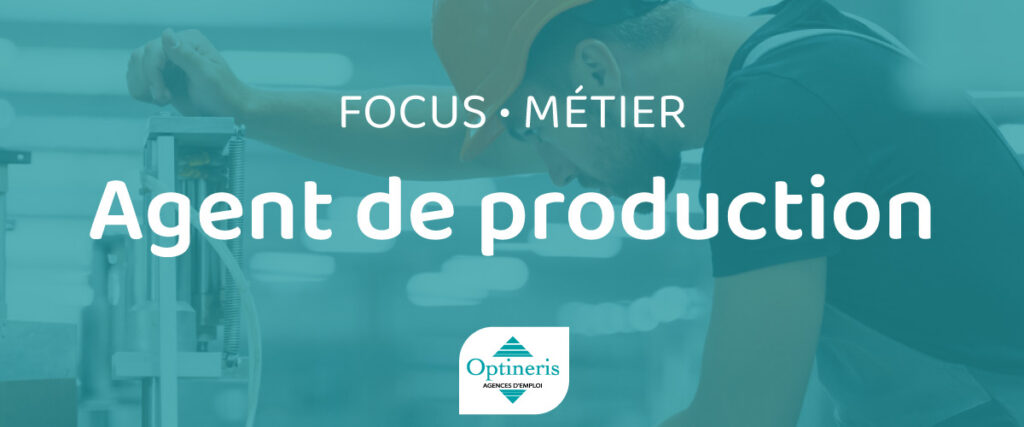 optineris-focus-metier-agent-de-production