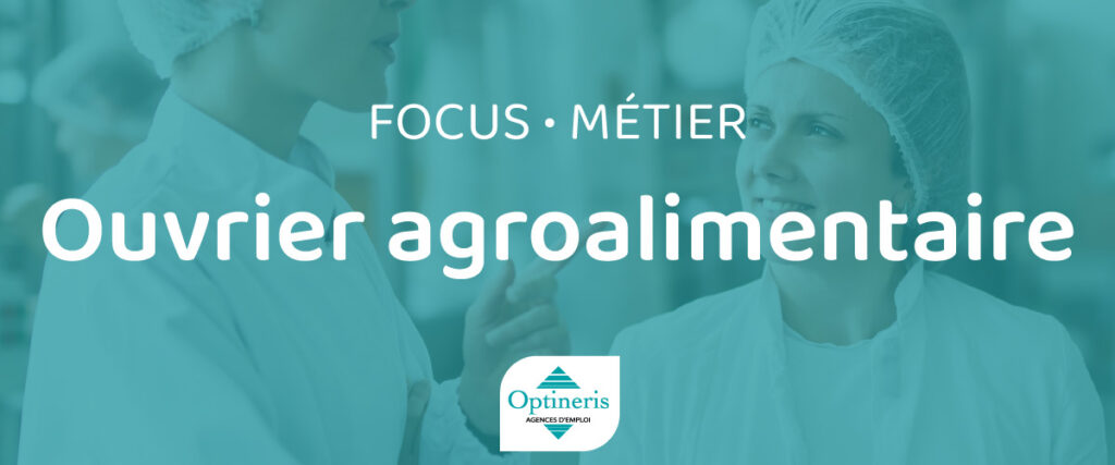 optineris-focus-metier-ouvrier-agroalimentaire